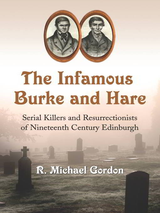 Title details for The Infamous Burke and Hare by R. Michael Gordon - Available
